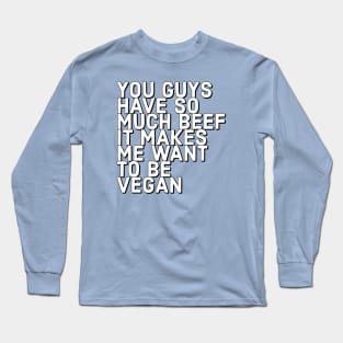 Beef and Vegan Long Sleeve T-Shirt